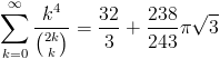 [; \sum_{k=0}^{\infty}   \frac{k^{4}}{{{2 k}\choose{k}}} = \frac{32}{3} + \frac{238}{243} \pi   \sqrt{3} ;]